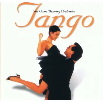 Zahraniční hudba CD s názvem Tango The Come Dancing Orchestra
