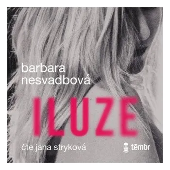 Iluze - Barbara Nesvadbová
