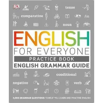 Anglický jazyk English for Everyone English Grammar Guide Practice Book