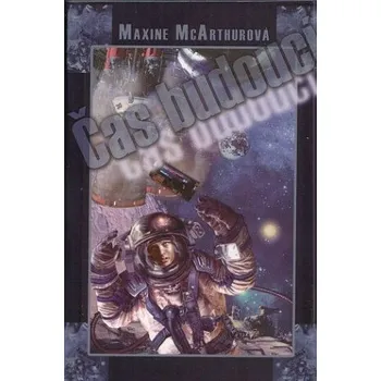 Čas budoucí - Maxine McArthur