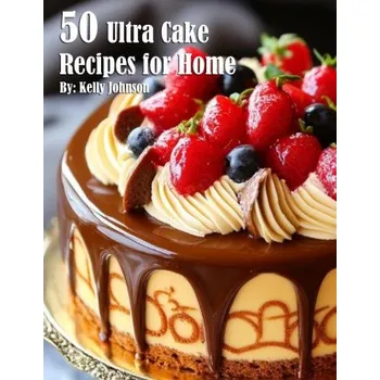 50 Ultra Cake Recipes for Home (EN)