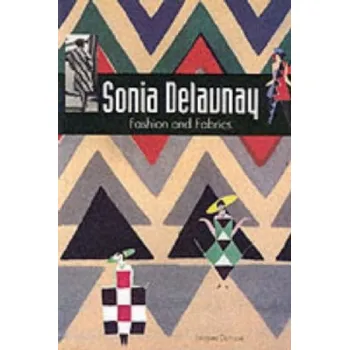 Populárně naučná literatura pro dospělé Sonia Delaunay Fashion and Fabrics – Jacques Damase (EN)