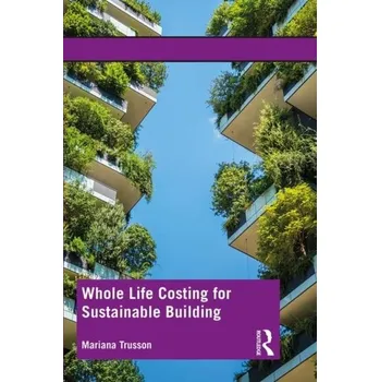 Whole Life Costing for Sustainable Building - Trusson, Mariana