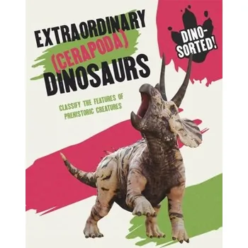 Příroda Dino-sorted!: Extraordinary (Cerapoda) Dinosaurs - Newland, Sonya [EN] (2022, Soft, Hachette Children's Group)