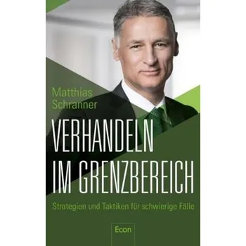 Verhandeln im Grenzbereich - Matthias Schranner