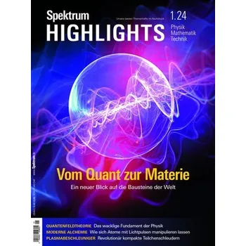 Spektrum Highlights 1/2024 - Vom Quant zur Materie - Spektrum der Wissenschaft