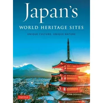 Cestování Japan's World Heritage Sites - Dougill John [EN] (2019, Gebunden, Tuttle Publishing)