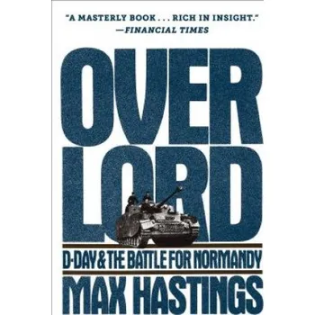 Cizojazyčná kniha Overlord: D-Day and the Battle for Normandy – Max Hastings (EN)