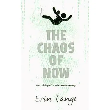 The Chaos of Now - Lange, Erin [EN] (2018, Brožovaná / brožovaná, Faber & Faber, London)