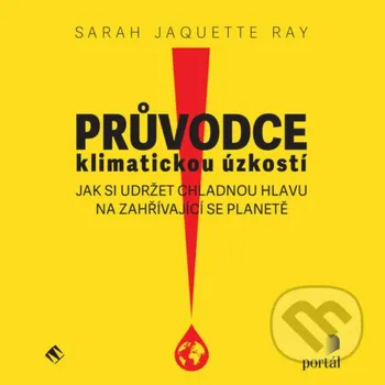 Průvodce klimatickou úzkostí - Sarah Jacquette Ray Tympanum