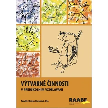 Předškolní výuka Výtvarné činnosti v předškolním vzdělávání - Helena Hazuková (2022, brožovaná)