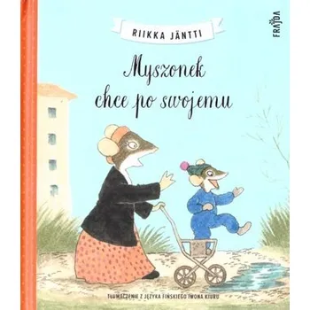 Pohádka Myszonek chce po swojemu - Riikka Jntti