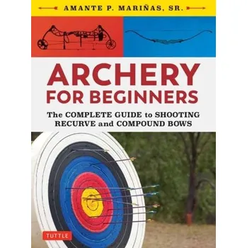 Archery for Beginners - Marinas, Amante P.; Darrah, Joe Brokenfeather