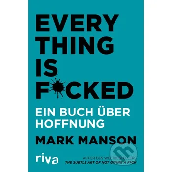 Everything is Fucked - Mark Manson riva Verlag
