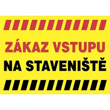 Značení ZÁKAZ VSTUPU NA STAVENIŠTĚ - VÝSTRAŽNÁ TABULKA / ZNAČKA 230*280 mm
