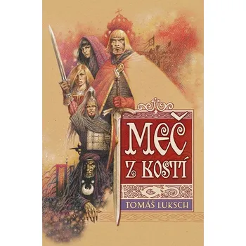 Meč z kostí - Tomáš Luksch (2024, pevná)
