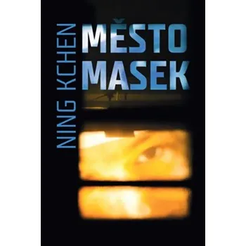 Město masek - Ning Kchen