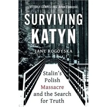 Cizojazyčná kniha Surviving Katyn - Rogoyska, Jane