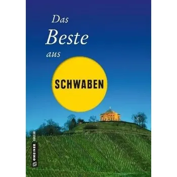 Cestování Das Beste aus Schwaben - Böttinger, Ute