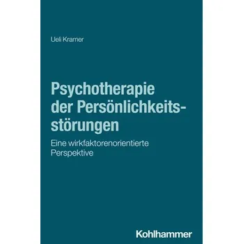 Psychotherapie der Persönlichkeitsstörungen - Kramer, Ueli; Levy, Kenneth N.; McMain, Shelley