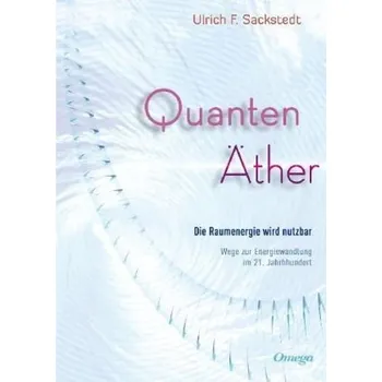Quanten Äther - Sackstedt, Ulrich F.