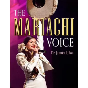 Mariachi Voice - Ulloa, Juanita (Operachi Singer, Professor of Voice, Operachi Singer, Professor of Voice, Private Vocal Studio a Laney Community College)
