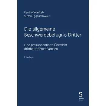 Die allgemeine Beschwerdebefugnis Dritter - Wiederkehr, René [DE] (2024, Brožovaná, Stämpfli Verlag AG)