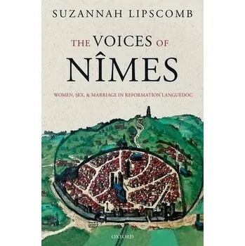 Učebnice Voices of Nimes - Lipscomb, Suzannah (Professor of History, Professor of History, University of Roehampton)
