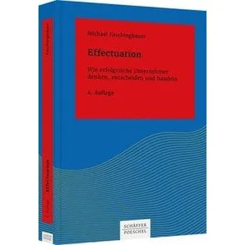Effectuation - Faschingbauer, Michael [DE] (2021, Firma, Schäffer-Poeschel Verlag)