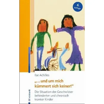 ... und um mich kümmert sich keiner! - Achilles, Ilse