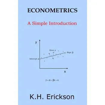 Econometrics: A Simple Introduction – K H Erickson (EN)