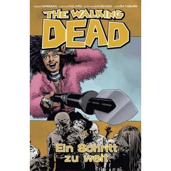 Komiks pro dospělé The Walking Dead, Ein Schritt zu weit - Kirkman, Robert
