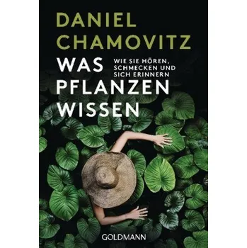 Příroda Was Pflanzen wissen - Chamovitz, Daniel [DE] (2019, Brožovaná, Goldmann TB)