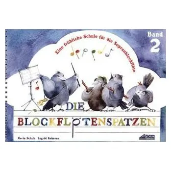 Der Blockflötenspatz. Bd.2 - Schuh, Karin