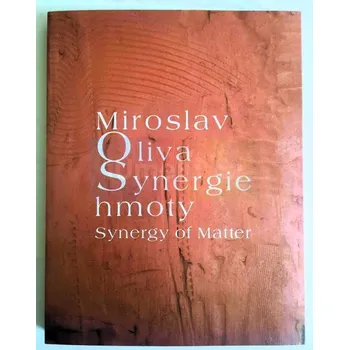 Umění Miroslav Oliva | Synergie hmoty - kolektiv + dárek Zdarma