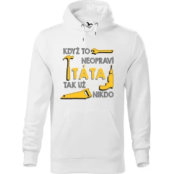 Pánská mikina DOBRÝ TRIKO Pánská mikina s potiskem Když to neopraví TÁTA Velikost pánské mikiny: 3XL, Barva: Bílá