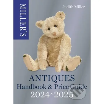 Miller’s Antiques Handbook & Price Guide 2024-2025 - Judith Miller Octopus Publishing Group