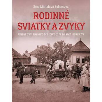 Rodinné sviatky a zvyky – Zora Mintalová Zubercová