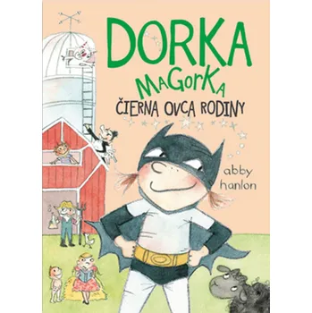 Dorka Magorka Čierna ovca rodiny (Dorka Magorka 3) - Abby Hanlonová