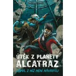 Útěk z planety Alcatraz: Jáma, z níž není návratu + Zajatci Jedového moře - Michael Dahl