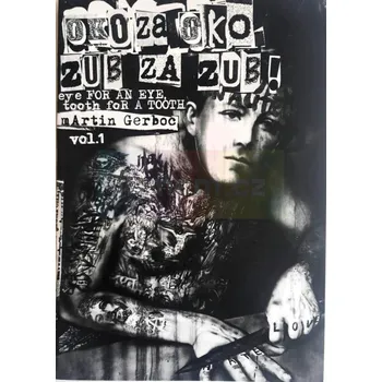 Umění Martin Gerboc : Oko za oko, zub za zub - Adam Hnojil + dárek