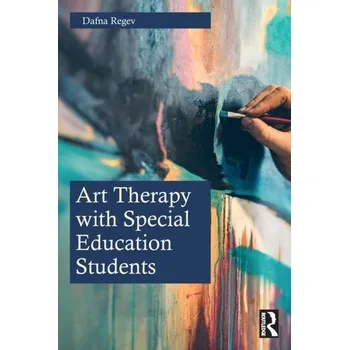 Art Therapy with Special Education Students - Regev, Dafna (University of Haifa, Israel); Snir, Sharon (Tel Hai College, Israel) [EN] (2022, Brožovaná, Taylor & Francis Ltd)