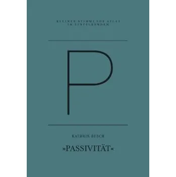 P - Passivität - Busch, Kathrin