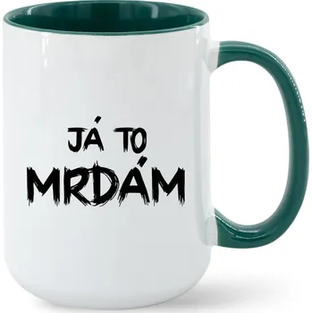 Hrnek Já to mrdám, Barva Zelená, Velikost 450 ml, Canvas Keramický hrnek MAX - barevný vnitřek a ucho Bezvatriko.cz 2146