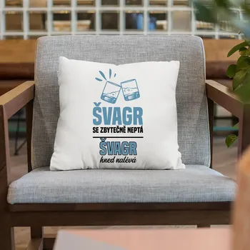 Žertovný předmět Švagr se zbytečně neptá - polštář s potiskem