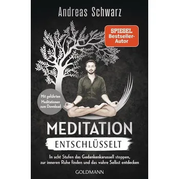 Meditation entschlüsselt - Schwarz, Andreas