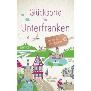 Cestování Glücksorte in Unterfranken - Burkhard, Heike