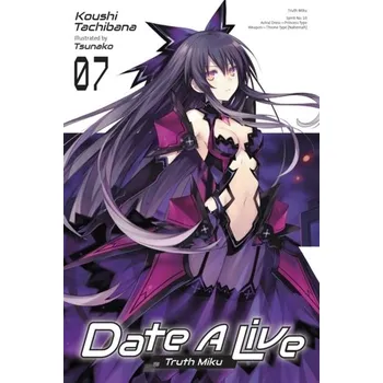 Date A Live, Vol. 7 (light novel) - Tachibana, Koushi