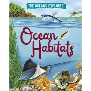 Cestování The Oceans Explored: Ocean Habitats - Martin, Claudia [EN] (2022, Soft, Hachette Children's Group)