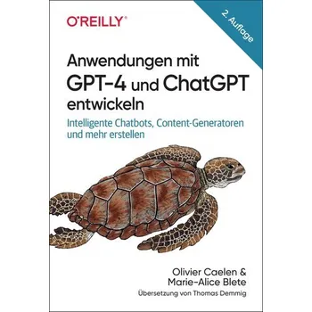 Technika Anwendungen mit GPT-4 und ChatGPT entwickeln - Caelen, Olivier; Blete, Marie-Alice
